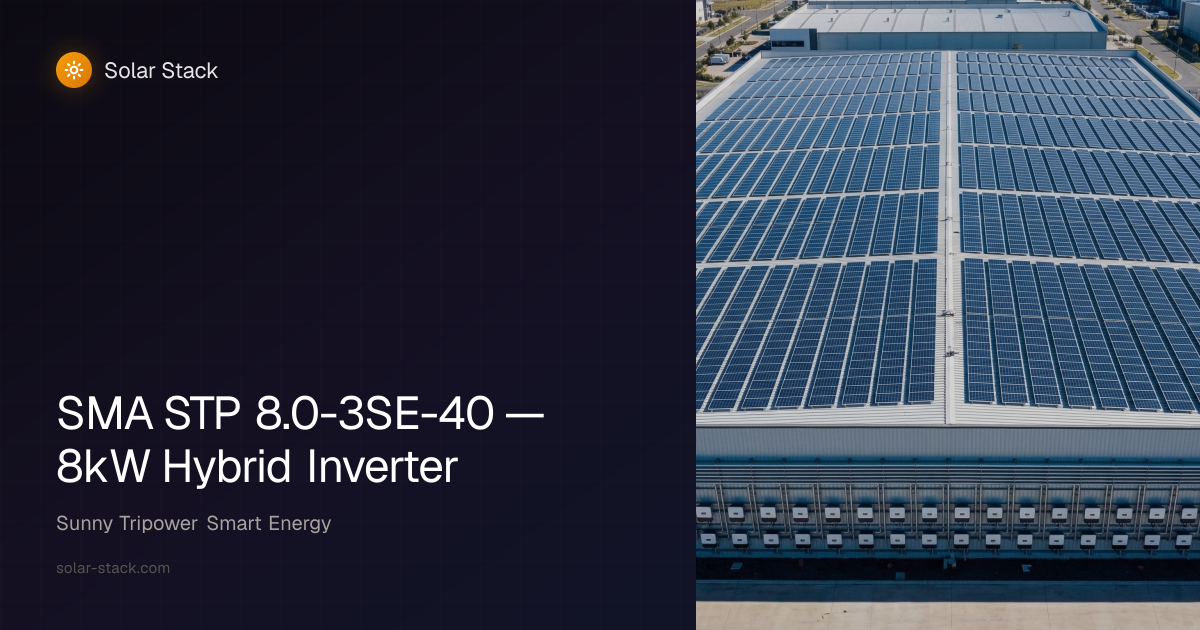 SMA STP 8.0-3SE-40 — 8kW Hybrid Inverter | Solar Stack
